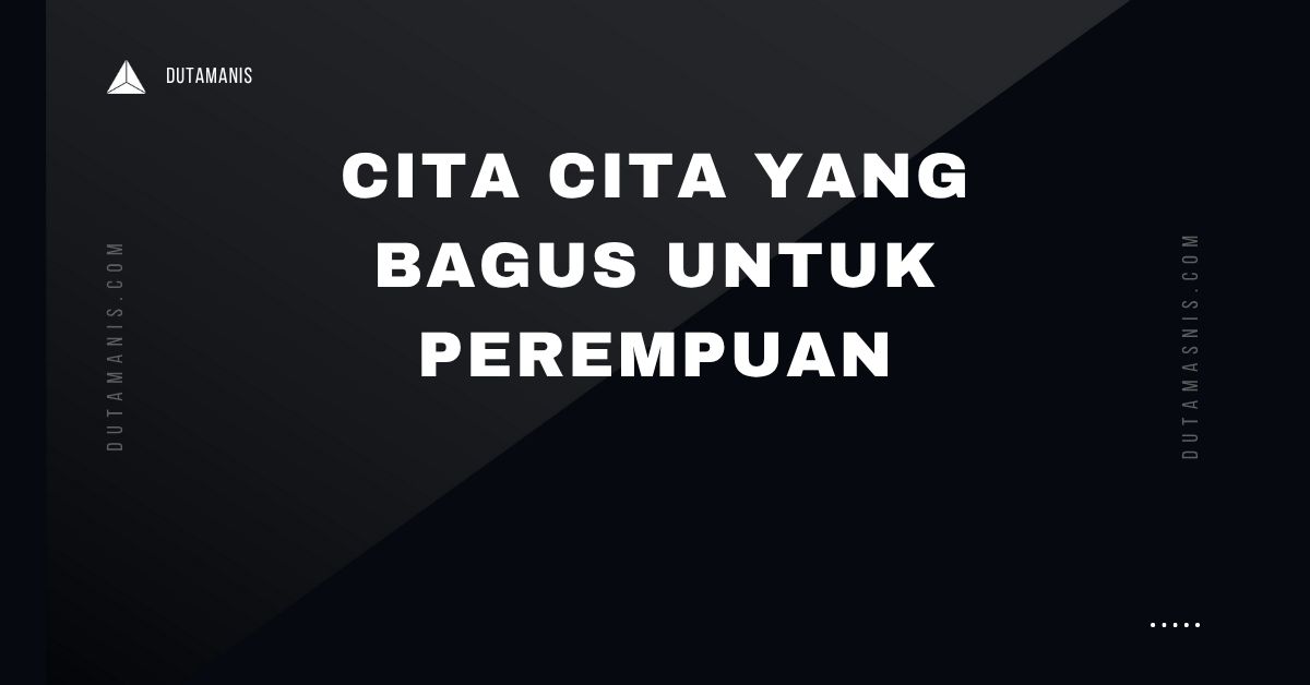 Cita Cita Yang Bagus Untuk Perempuan