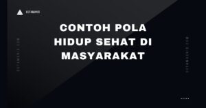 Contoh Pola Hidup Sehat Di Masyarakat