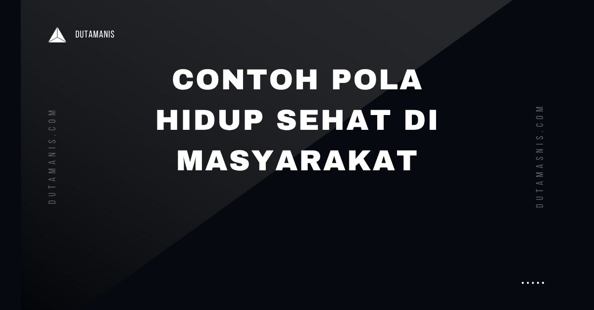 Contoh Pola Hidup Sehat Di Masyarakat