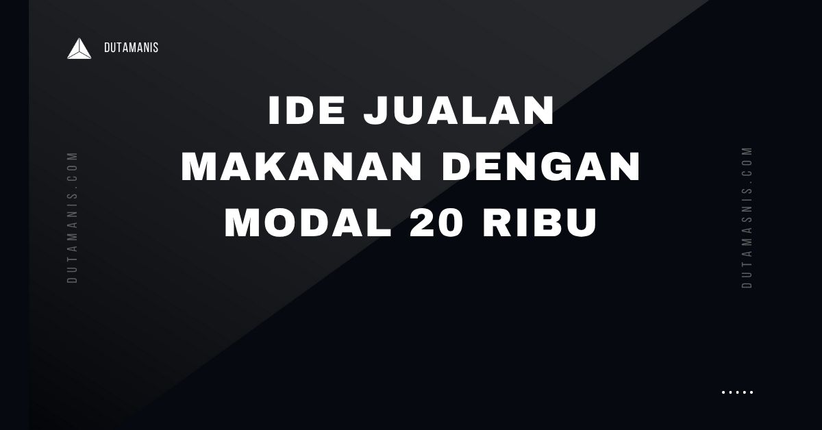 Ide Jualan Makanan Dengan Modal 20 Ribu