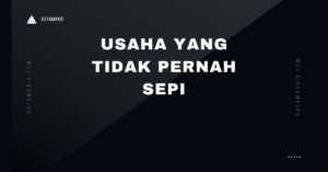 Usaha Yang Tidak Pernah Sepi