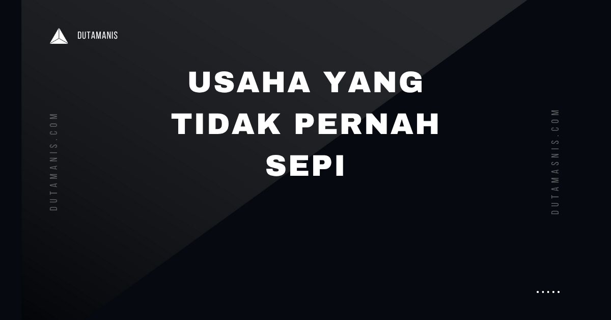 Usaha Yang Tidak Pernah Sepi